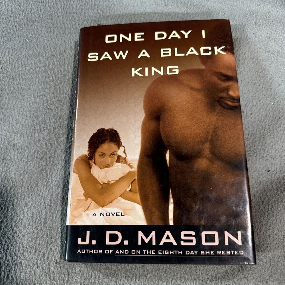 One Day I Saw a Black King : A Novel by J. D. Mason (2003, Hardcover)